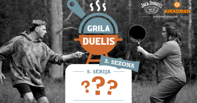 5. sērija | GRILA DUELIS
